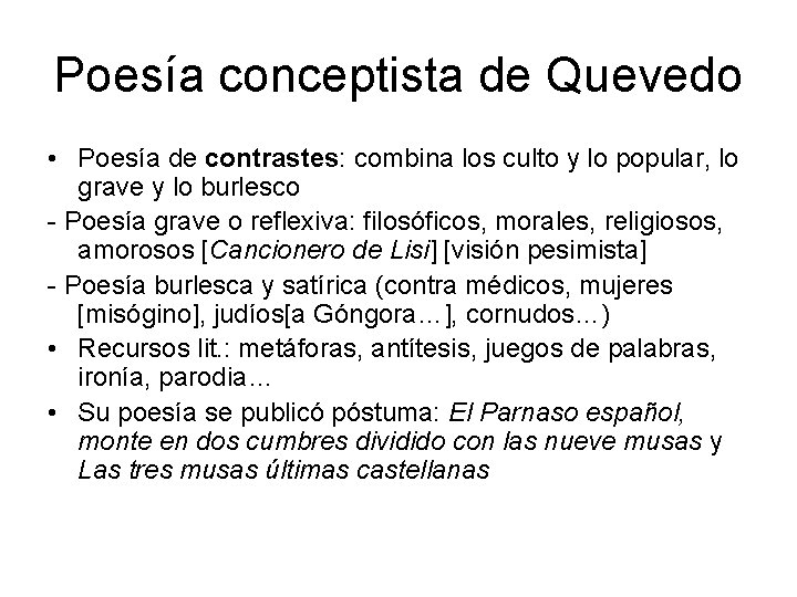 Poesía conceptista de Quevedo • Poesía de contrastes: combina los culto y lo popular,