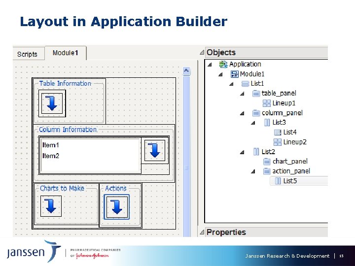 Layout in Application Builder Janssen Research & Development 15 Layout in Application Builder Janssen Research & Development 15