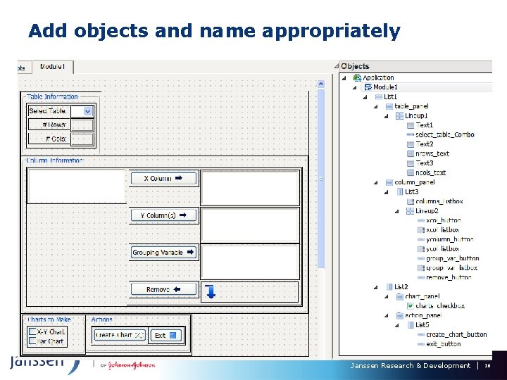 Add objects and name appropriately Janssen Research & Development 16 Add objects and name appropriately Janssen Research & Development 16