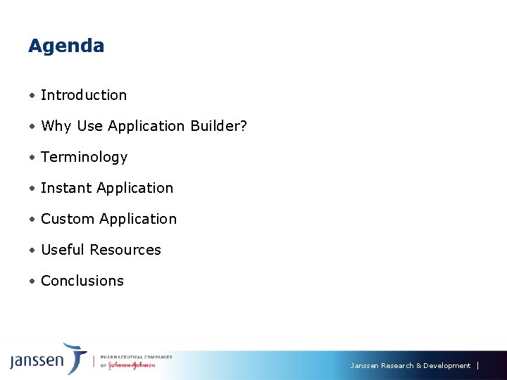 Agenda • Introduction • Why Use Application Builder? • Terminology • Instant Application • Agenda • Introduction • Why Use Application Builder? • Terminology • Instant Application •