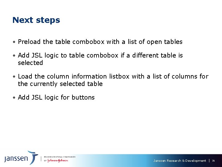 Next steps • Preload the table combobox with a list of open tables • Next steps • Preload the table combobox with a list of open tables •
