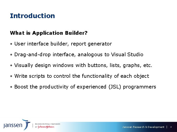 Introduction What is Application Builder? • User interface builder, report generator • Drag-and-drop interface, Introduction What is Application Builder? • User interface builder, report generator • Drag-and-drop interface,