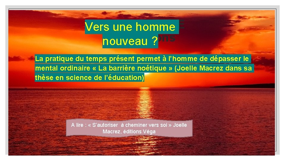 LA BIOSOPHIE Vers une homme Ses raisons nouveau ? ◦ La pratique du temps