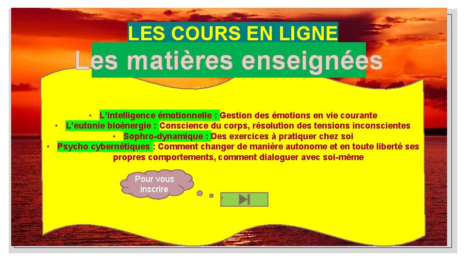 LES COURS EN LIGNE Les matières enseignées • L’intelligence émotionnelle : Gestion des émotions