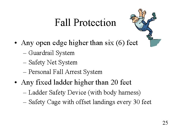 Fall Protection • Any open edge higher than six (6) feet – Guardrail System