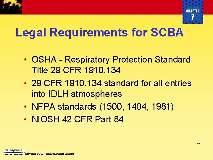 CHAPTER 7 Legal Requirements for SCBA • OSHA - Respiratory Protection Standard Title 29