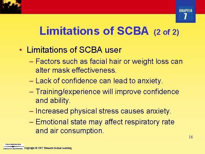 CHAPTER 7 Limitations of SCBA (2 of 2) • Limitations of SCBA user –