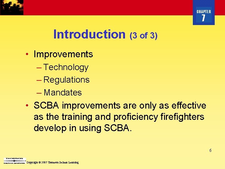 CHAPTER 7 Introduction (3 of 3) • Improvements – Technology – Regulations – Mandates