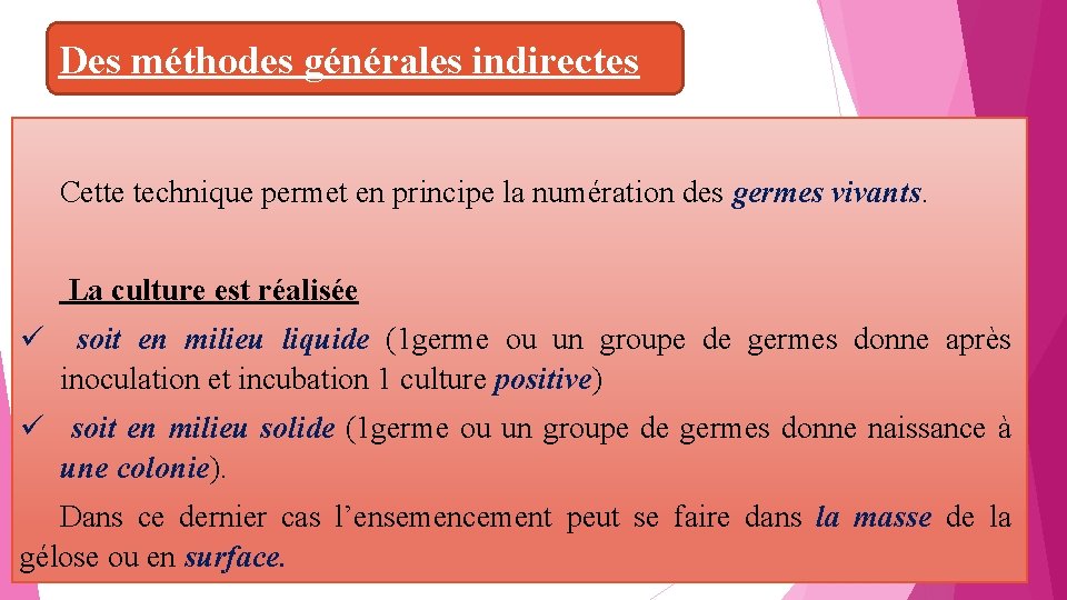 Des méthodes générales indirectes Cette technique permet en principe la numération des germes vivants.