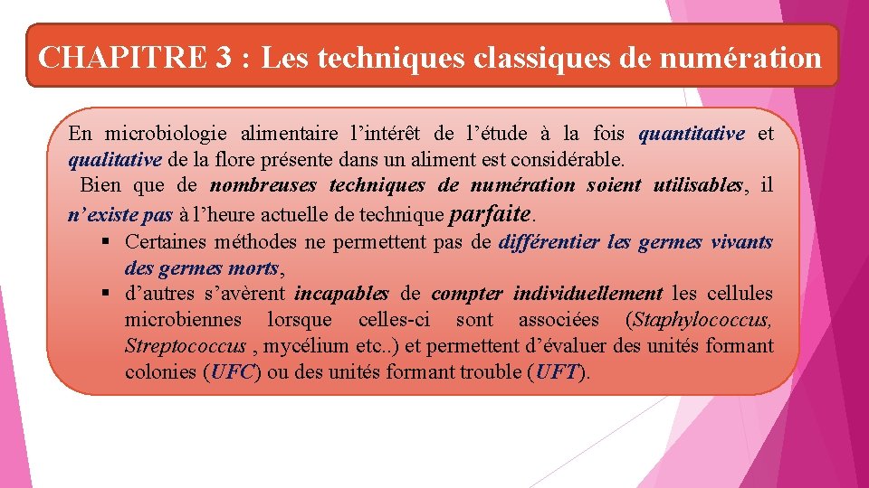 CHAPITRE 3 : Les techniques classiques de numération En microbiologie alimentaire l’intérêt de l’étude