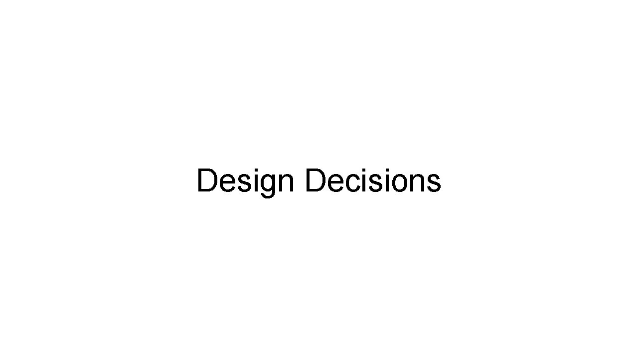 Design Decisions 