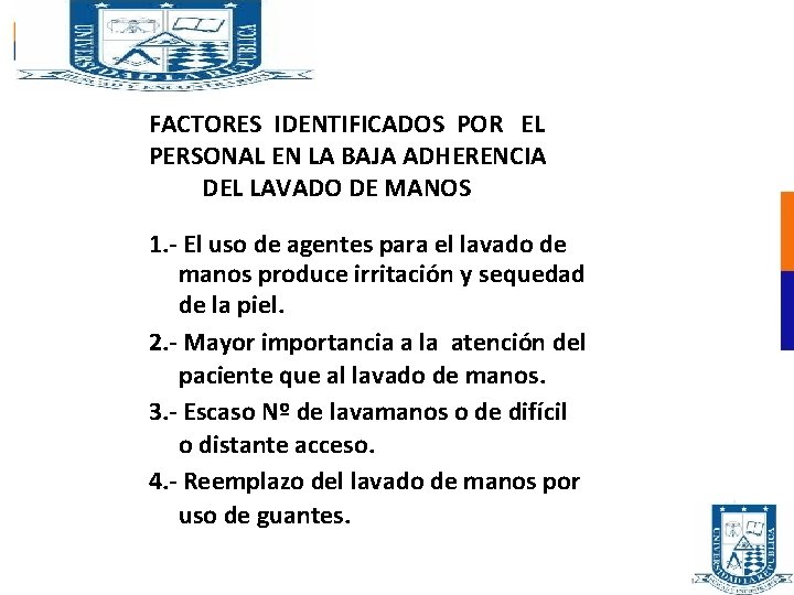 FACTORES IDENTIFICADOS POR EL PERSONAL EN LA BAJA ADHERENCIA DEL LAVADO DE MANOS 1.