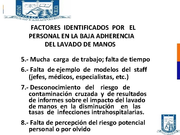 FACTORES IDENTIFICADOS POR EL PERSONAL EN LA BAJA ADHERENCIA DEL LAVADO DE MANOS 5.