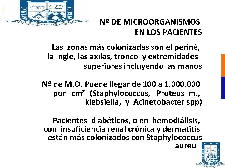 Nº DE MICROORGANISMOS EN LOS PACIENTES Las zonas más colonizadas son el periné, la