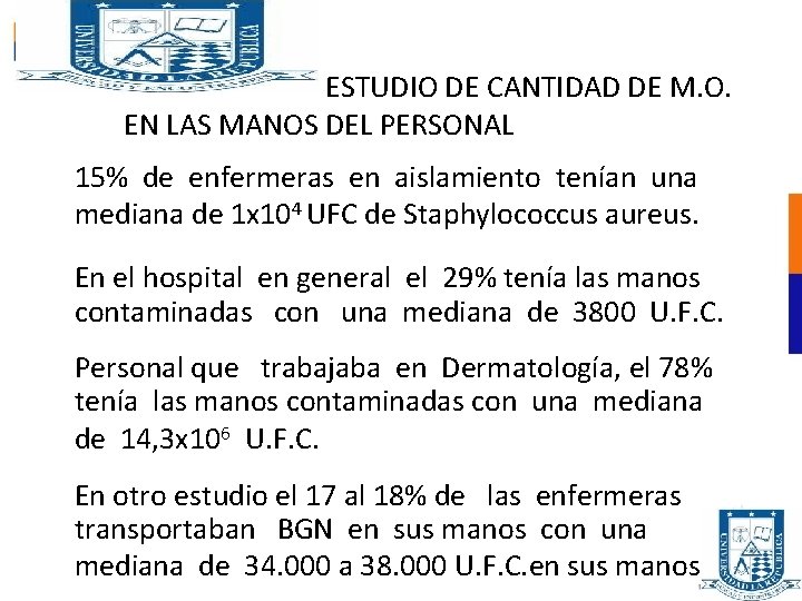 ESTUDIO DE CANTIDAD DE M. O. EN LAS MANOS DEL PERSONAL 15% de enfermeras