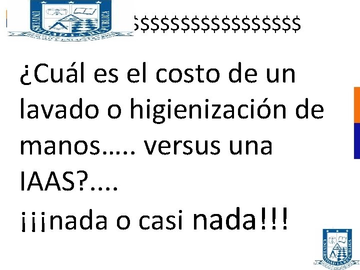 $$$$$$$$$$$$$$ ¿Cuál es el costo de un lavado o higienización de manos…. . versus