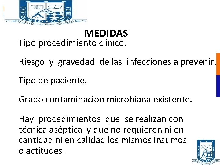  MEDIDAS Tipo procedimiento clínico. Riesgo y gravedad de las infecciones a prevenir. Tipo