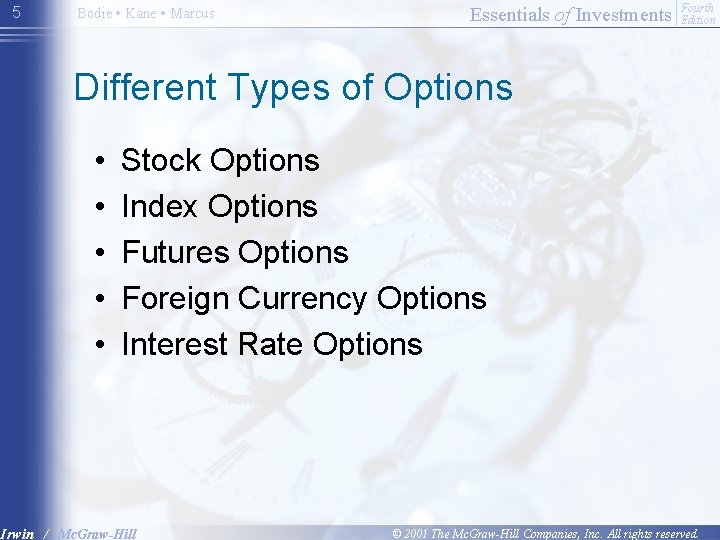 5 Bodie • Kane • Marcus Essentials of Investments Fourth Edition Different Types of