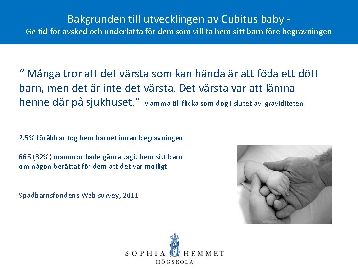 Bakgrunden till utvecklingen av Cubitus baby - Ge tid för avsked och underlätta för