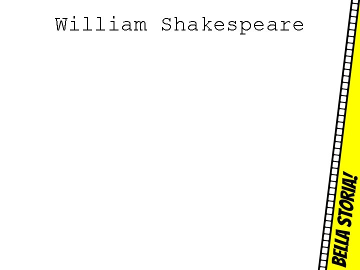 William Shakespeare 