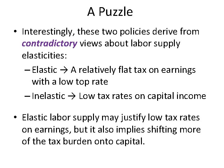 A Puzzle • Interestingly, these two policies derive from contradictory views about labor supply