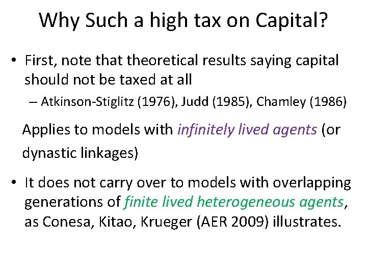 Why Such a high tax on Capital? • First, note that theoretical results saying