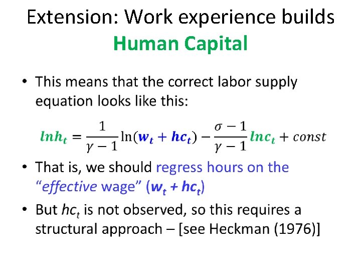 Extension: Work experience builds Human Capital • 