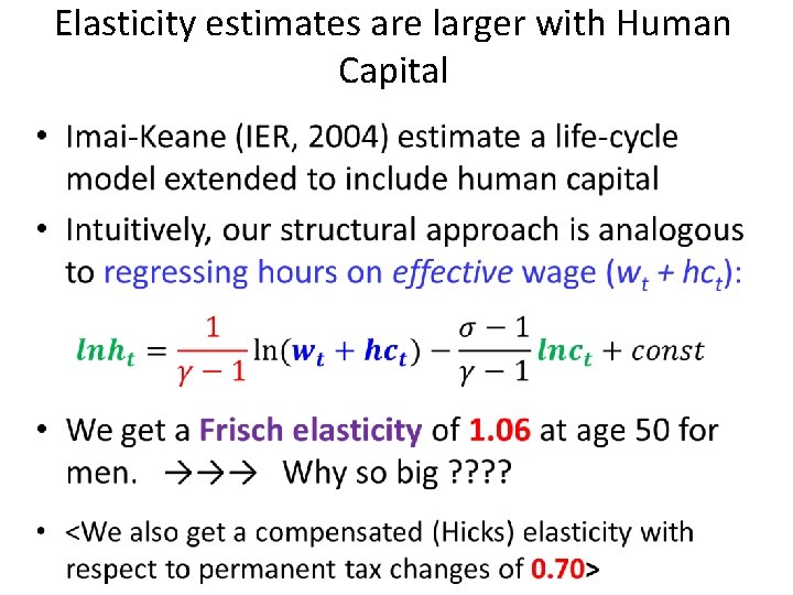 Elasticity estimates are larger with Human Capital • 
