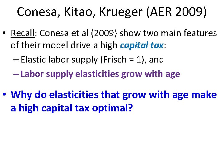 Conesa, Kitao, Krueger (AER 2009) • Recall: Conesa et al (2009) show two main