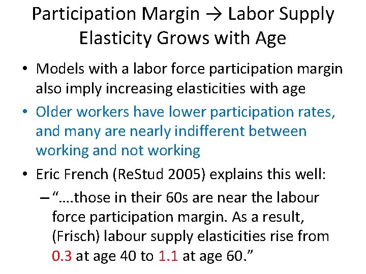 Participation Margin → Labor Supply Elasticity Grows with Age • Models with a labor