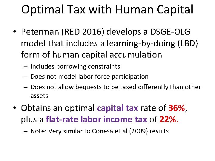 Optimal Tax with Human Capital • Peterman (RED 2016) develops a DSGE-OLG model that