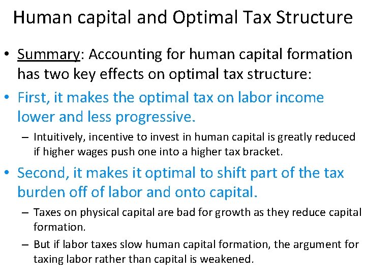 Human capital and Optimal Tax Structure • Summary: Accounting for human capital formation has