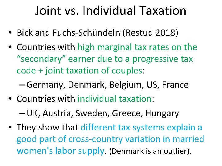 Joint vs. Individual Taxation • Bick and Fuchs-Schündeln (Restud 2018) • Countries with high
