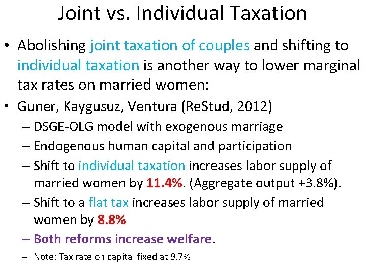 Joint vs. Individual Taxation • Abolishing joint taxation of couples and shifting to individual