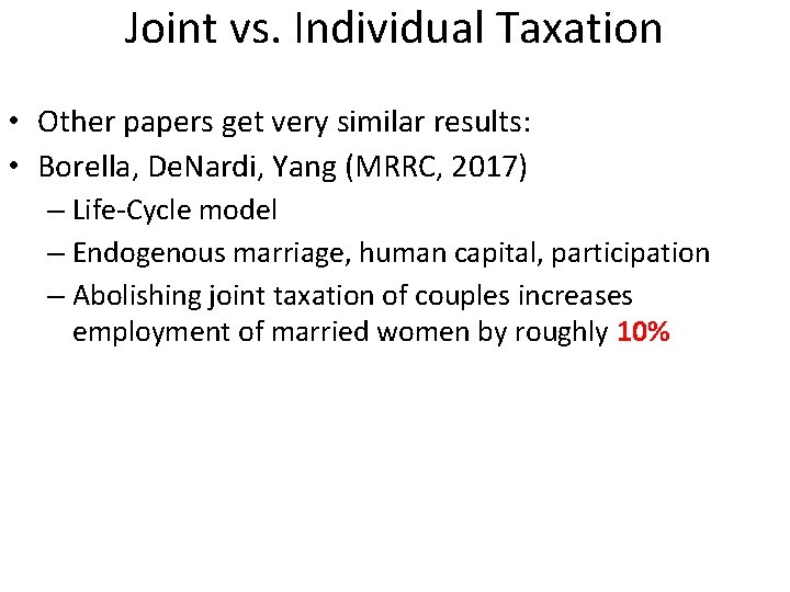 Joint vs. Individual Taxation • Other papers get very similar results: • Borella, De.