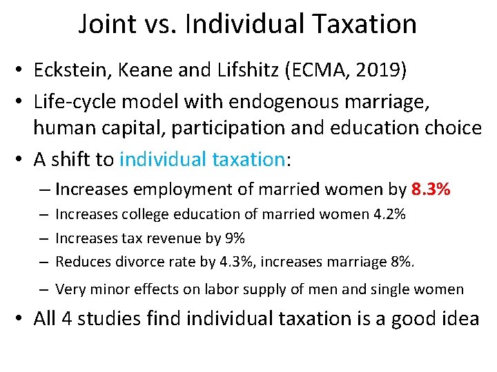 Joint vs. Individual Taxation • Eckstein, Keane and Lifshitz (ECMA, 2019) • Life-cycle model