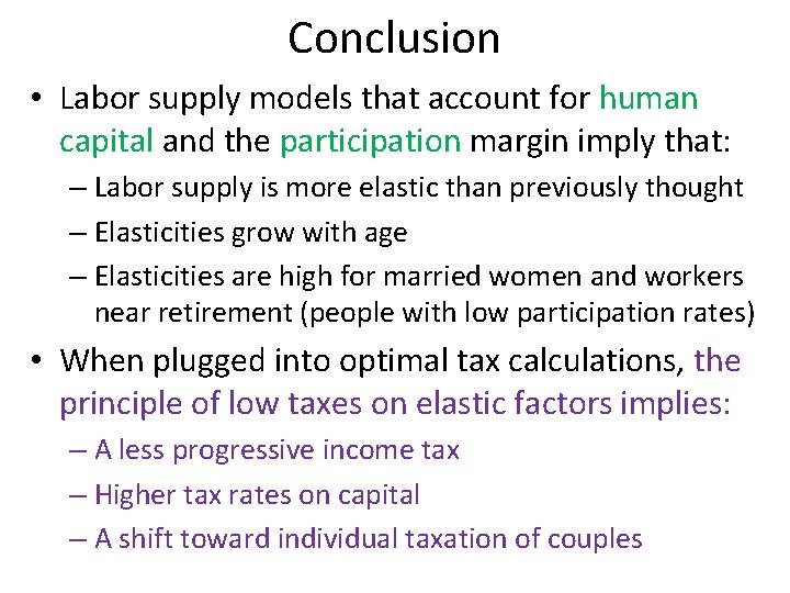 Conclusion • Labor supply models that account for human capital and the participation margin