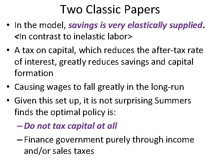 Two Classic Papers • In the model, savings is very elastically supplied. <In contrast