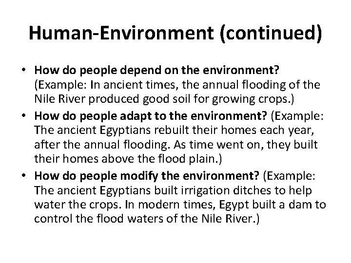 Human-Environment (continued) • How do people depend on the environment? (Example: In ancient times,