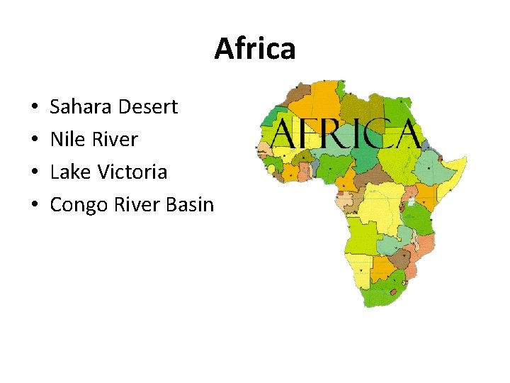 Africa • • Sahara Desert Nile River Lake Victoria Congo River Basin 