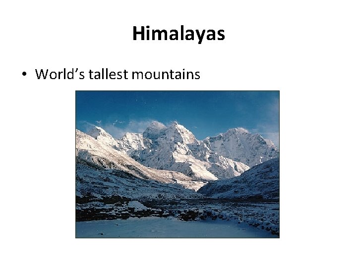 Himalayas • World’s tallest mountains 