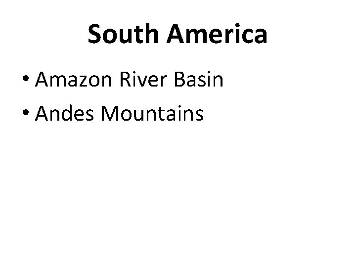 South America • Amazon River Basin • Andes Mountains 