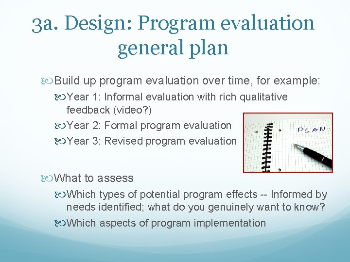 3 a. Design: Program evaluation general plan Build up program evaluation over time, for