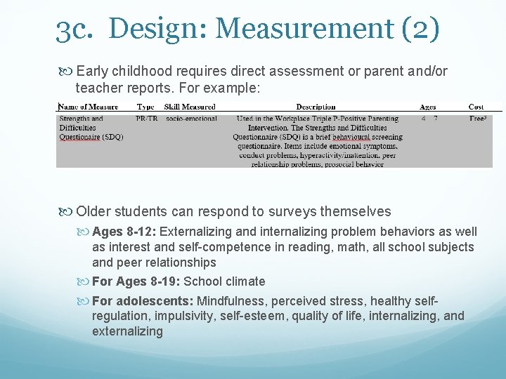 3 c. Design: Measurement (2) Early childhood requires direct assessment or parent and/or teacher