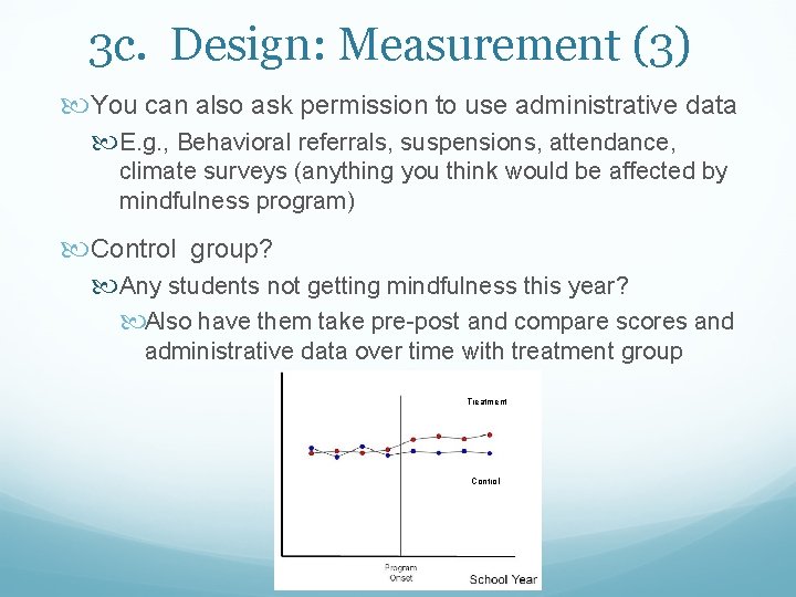 3 c. Design: Measurement (3) You can also ask permission to use administrative data