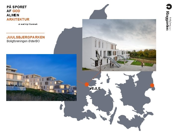 PÅ SPORET AF GOD ALMEN ARKITEKTUR et road trip i Danmark JUULSBJERGPARKEN Boligforeningen Øster. PÅ SPORET AF GOD ALMEN ARKITEKTUR et road trip i Danmark JUULSBJERGPARKEN Boligforeningen Øster.