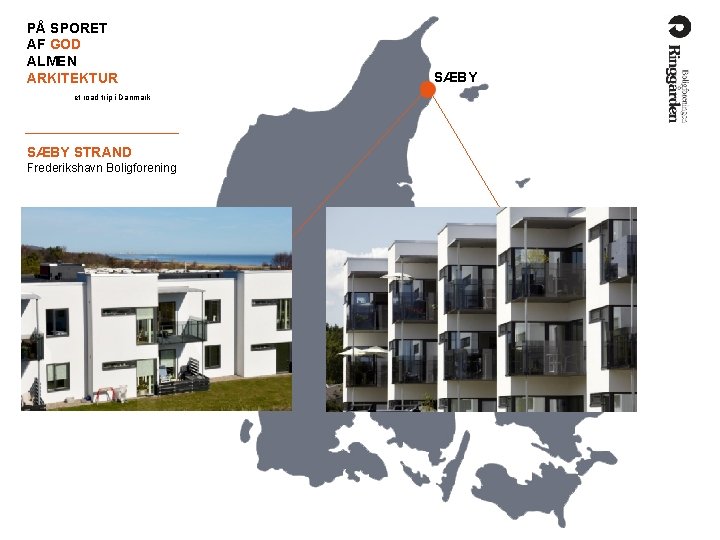 PÅ SPORET AF GOD ALMEN ARKITEKTUR et road trip i Danmark SÆBY STRAND Frederikshavn PÅ SPORET AF GOD ALMEN ARKITEKTUR et road trip i Danmark SÆBY STRAND Frederikshavn