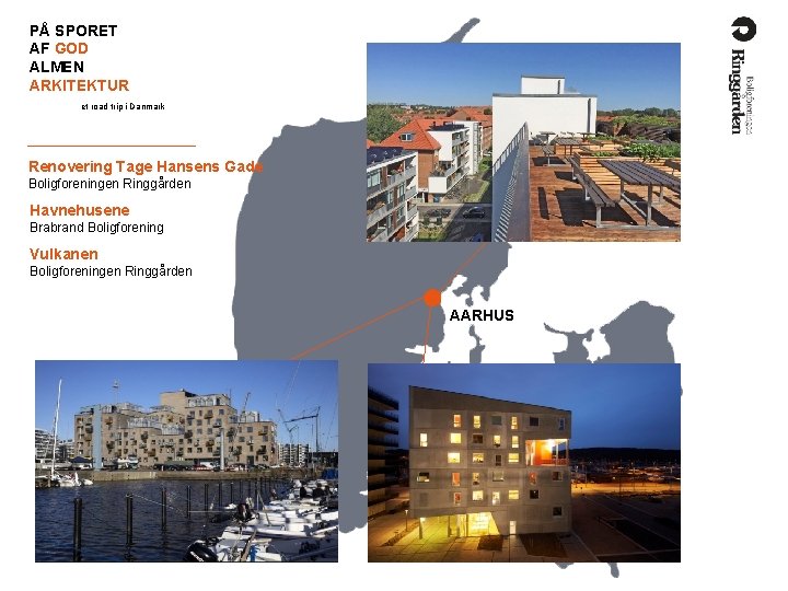 PÅ SPORET AF GOD ALMEN ARKITEKTUR et road trip i Danmark Renovering Tage Hansens PÅ SPORET AF GOD ALMEN ARKITEKTUR et road trip i Danmark Renovering Tage Hansens