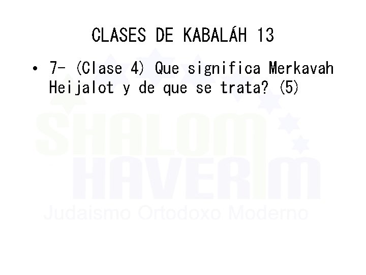 CLASES DE KABALÁH 13 • 7 - (Clase 4) Que significa Merkavah Heijalot y