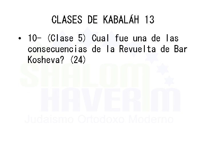 CLASES DE KABALÁH 13 • 10 - (Clase 5) Cual fue una de las